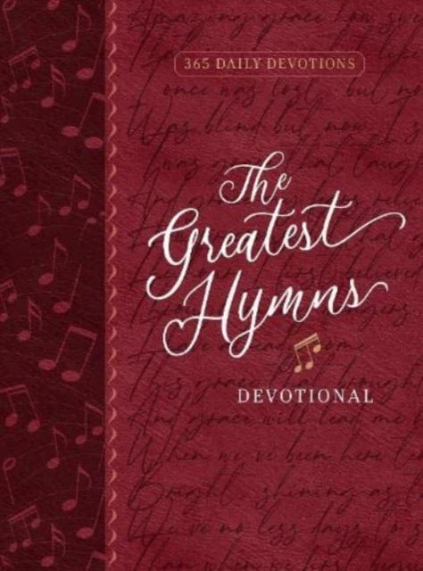 The Greatest Hymns Devotional by Broadstreet Publishing Group LLC