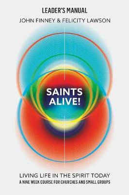 Saints Alive Leaders Manual by Felicity Lawson