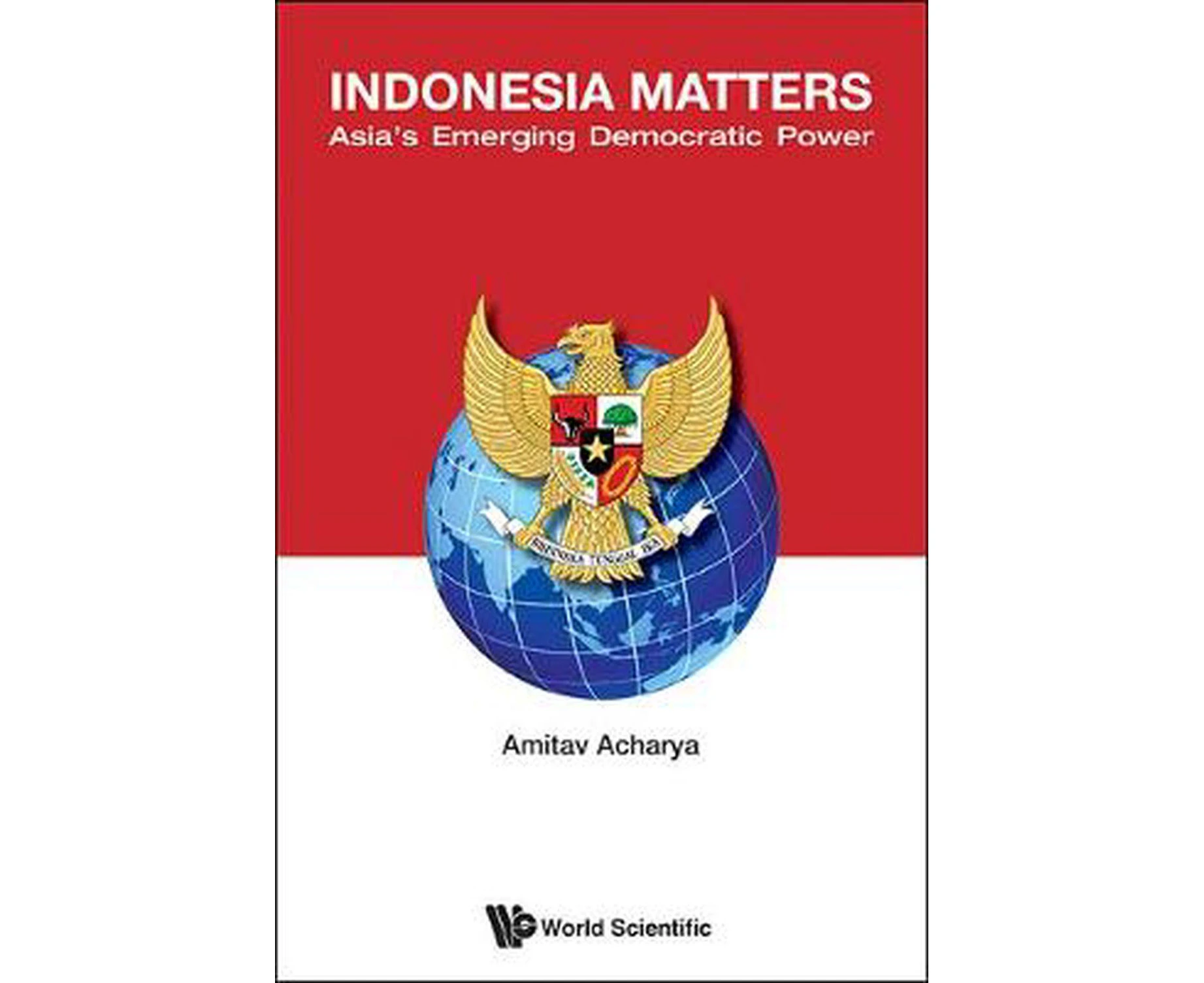 Indonesia Matters: Asia's Emerging Democratic Power