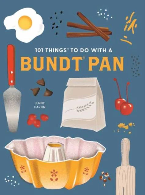 101 Things to Do With a Bundt Pan New Edition by Jenny Hartin