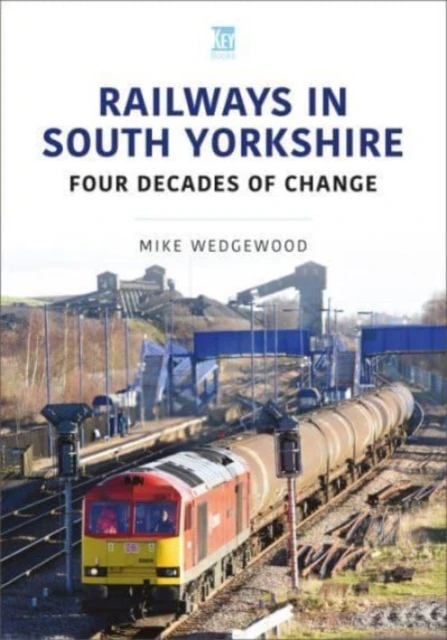 Railways in South Yorkshire by Mike Wedgewood