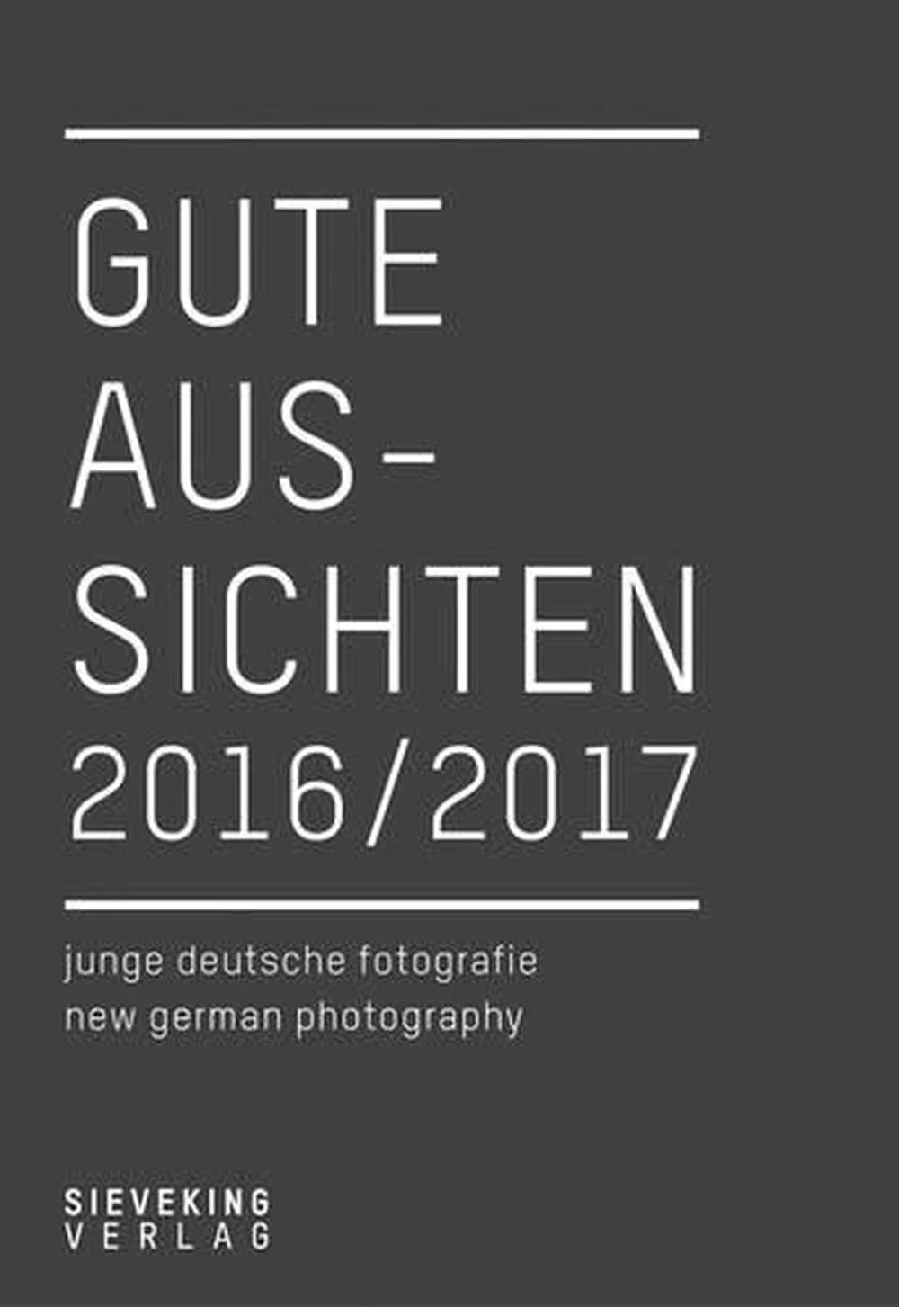 Gute Aussichten 2016/2017: New German Photography