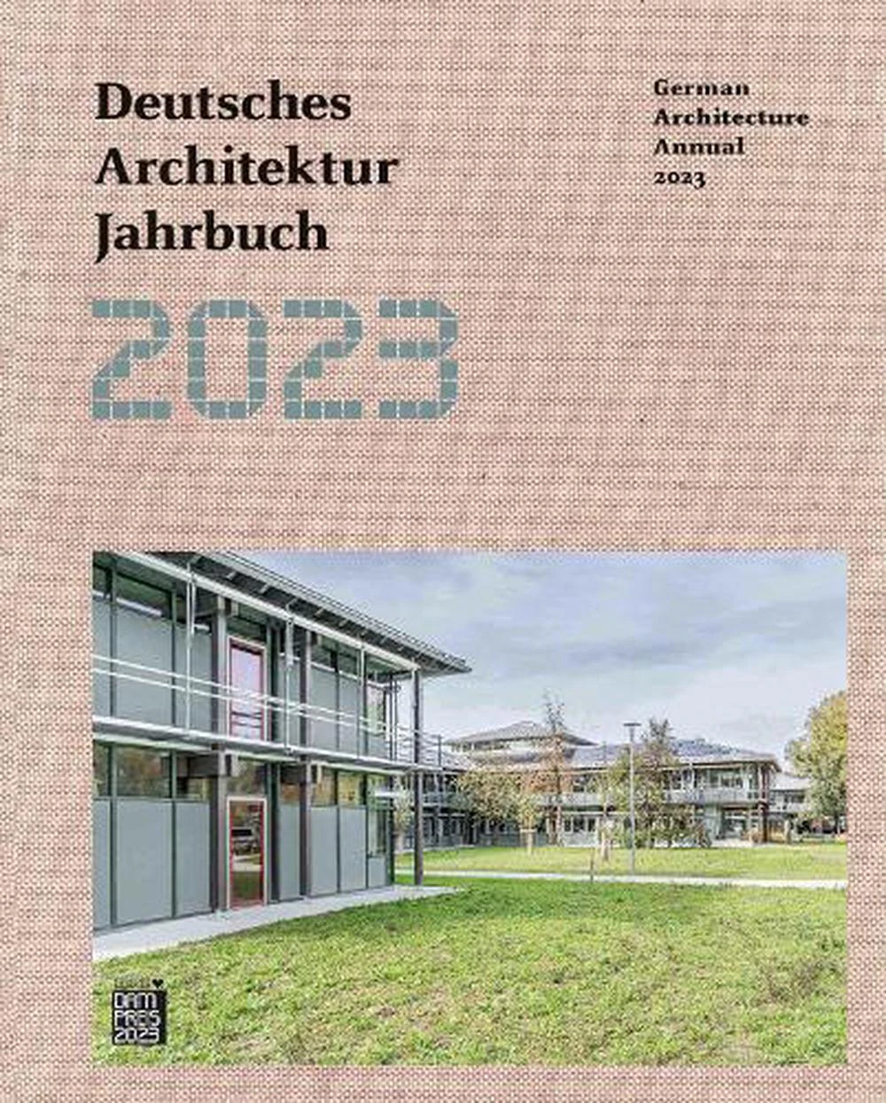 Deutsches Architektur Jahrbuch 2023/German Architecture Annual 2023