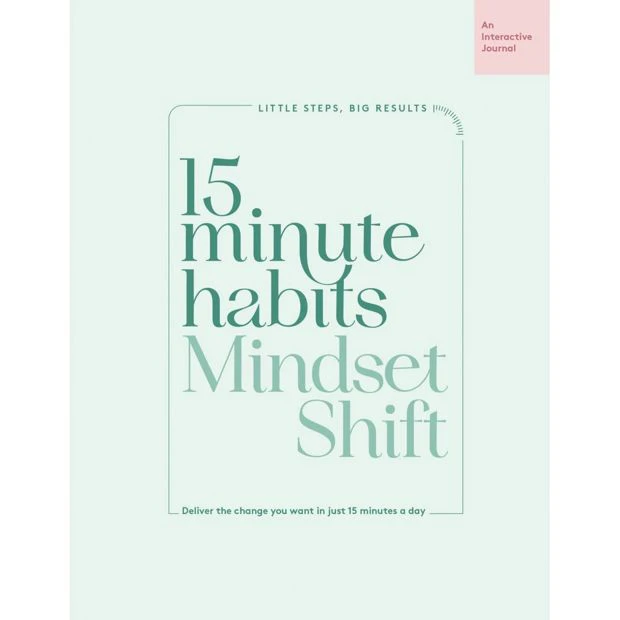 15 Minute Habits Mindset Shift: An Interactive Journal