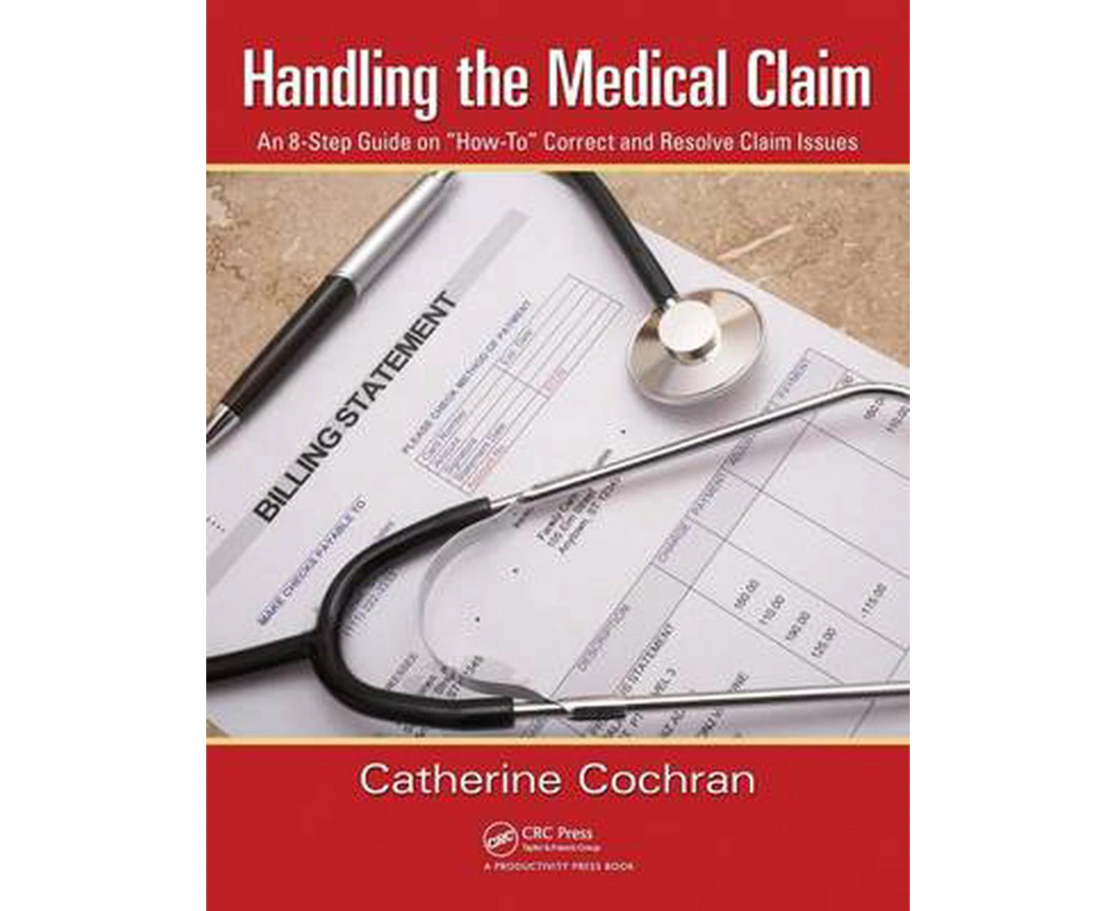 Handling the Medical Claim: An 8-Step Guide on How to Correct and Resolve Claim Issues