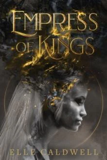 Empress of Kings by Elle Caldwell