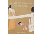 The Art of the Chinese PictureScroll by Shane McCausland