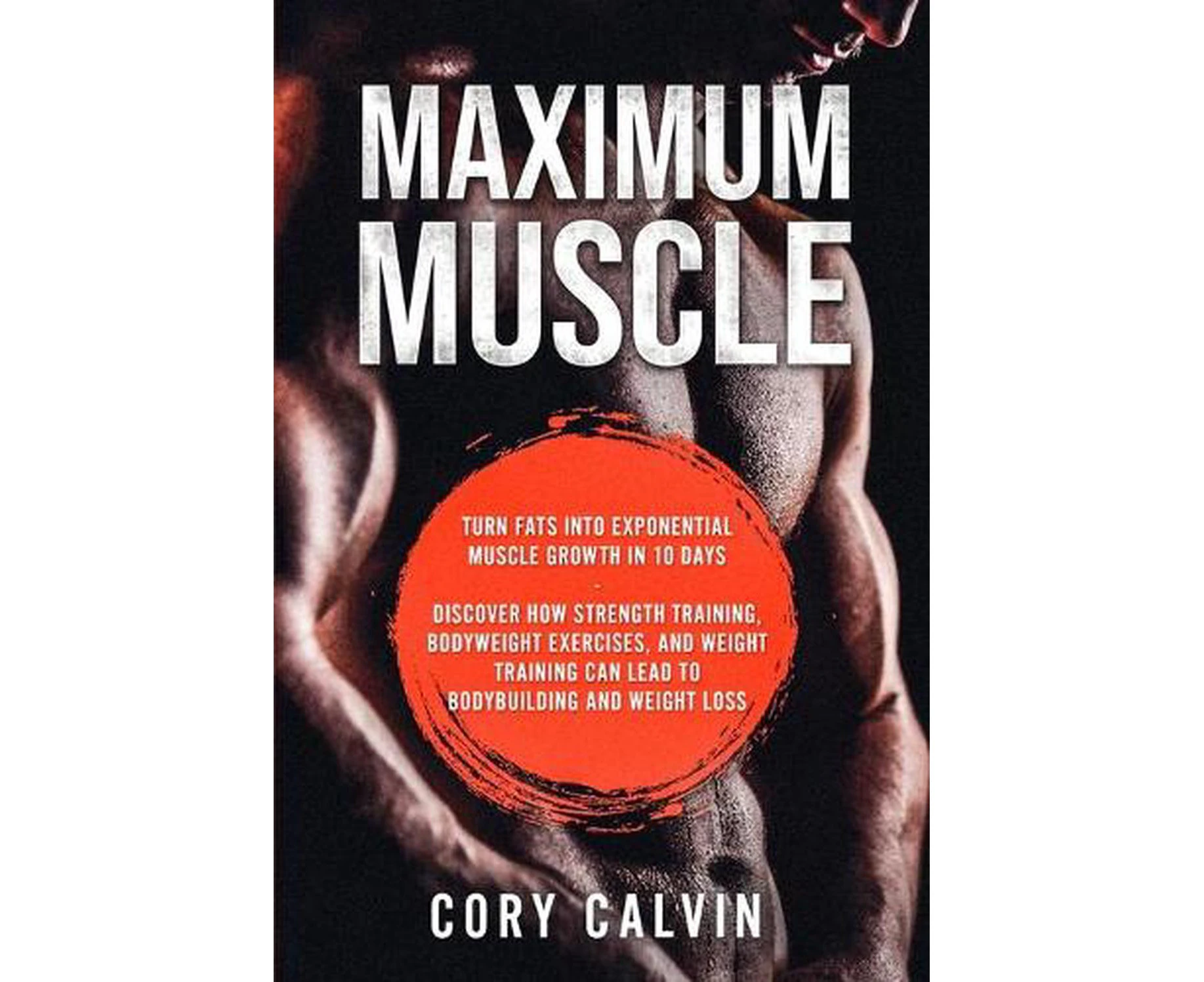 Muscle Building - Maximum Muscle