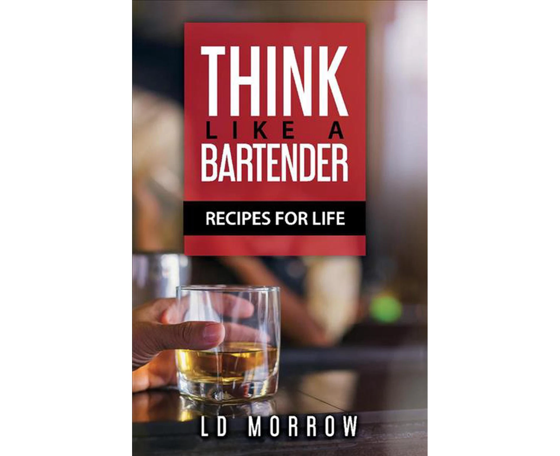 Think Like a Bartender