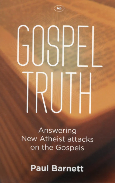 Gospel Truth by Paul W Barnett