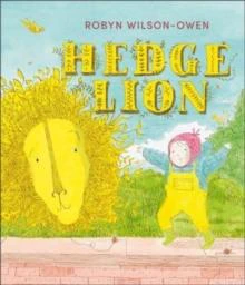 Hedge Lion by Robyn WilsonOwen