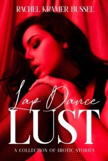 Lap Dance Lust by Rachel Kramer Bussel