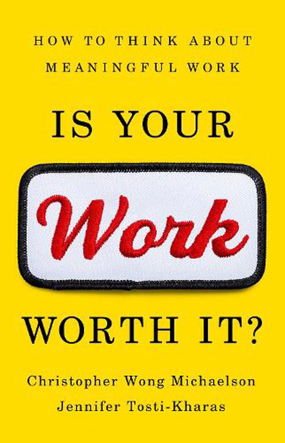 Is Your Work Worth It?