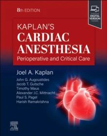 Kaplans Cardiac Anesthesia by Kaplan & Joel A. Dean & School of Medicine Vice President for Health Affairs Professor & Department of Anesthesiology & Univ