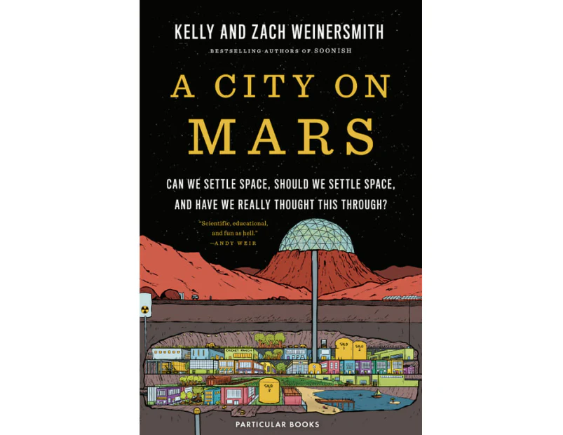 A City on Mars : Can We Settle Space, Should We Settle Space, and Have We Really Thought This Through?