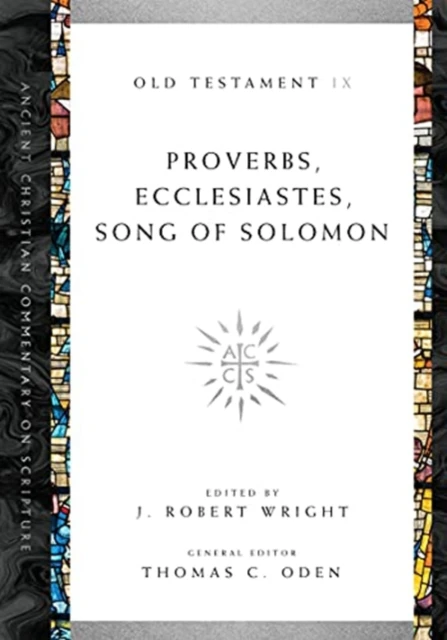 Proverbs Ecclesiastes Song of Solomon by Thomas C. Oden