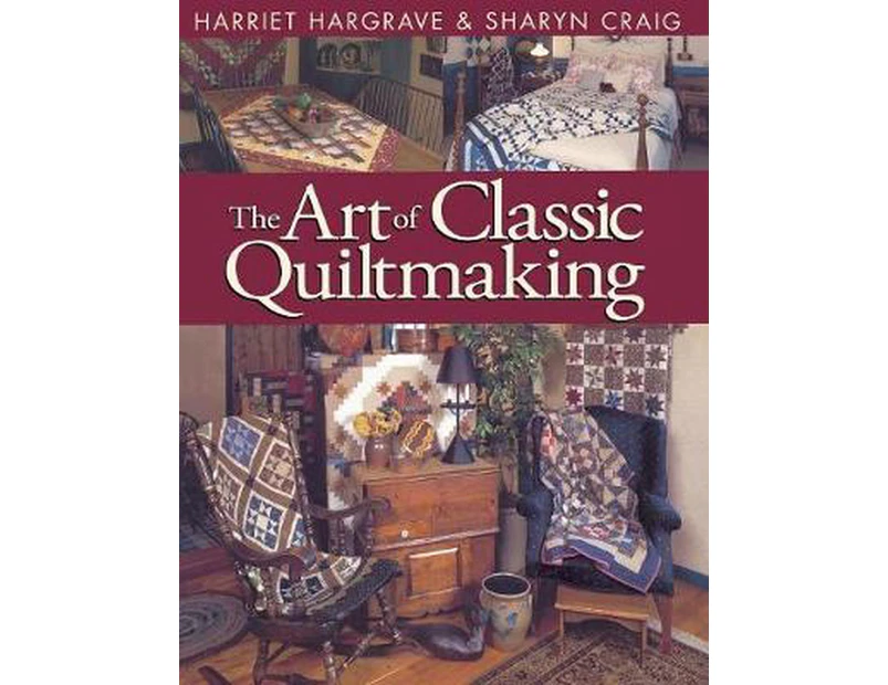 Art of Classic Quiltmaking - Print on Demand Edition