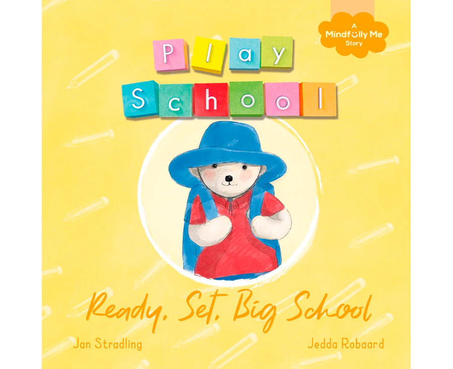 Ready, Set, Big School : a Play School Mindfully Me book about starting school