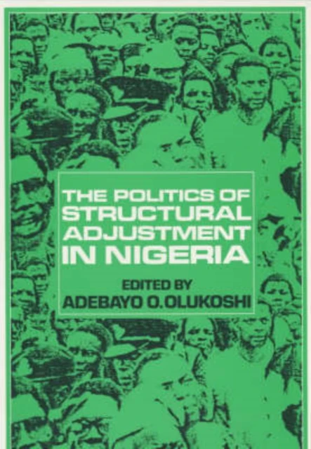 The Politics of Structural Adjustment in Nigeria by Adebayo O. Olukoshi