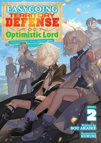 Easygoing Territory Defense by the Optimistic Lord Production Magic Turns a Nameless Village into the Strongest Fortified City Light Novel Vol. 2 by Sou A