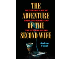 The Adventure of the Second Wife by Andrew Finkel