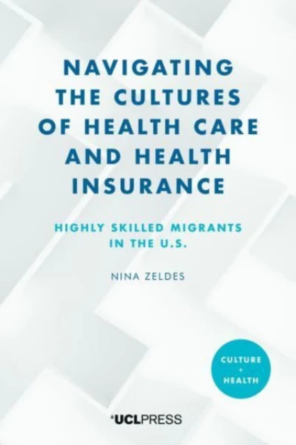 Navigating the Cultures of Health Care and Health Insurance by Nina Zeldes