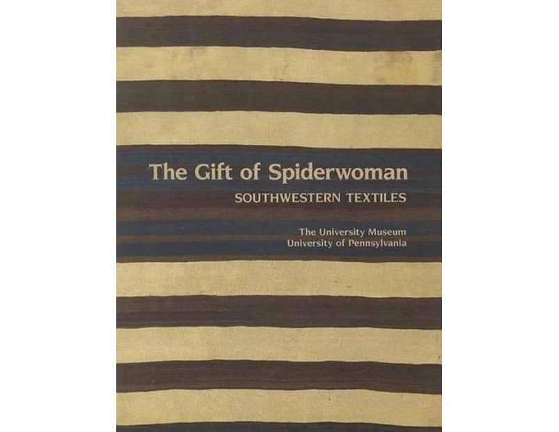 The Gift of Spiderwoman  Southwestern Textiles