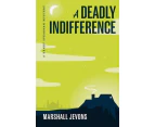 A Deadly Indifference by Marshall Jevons