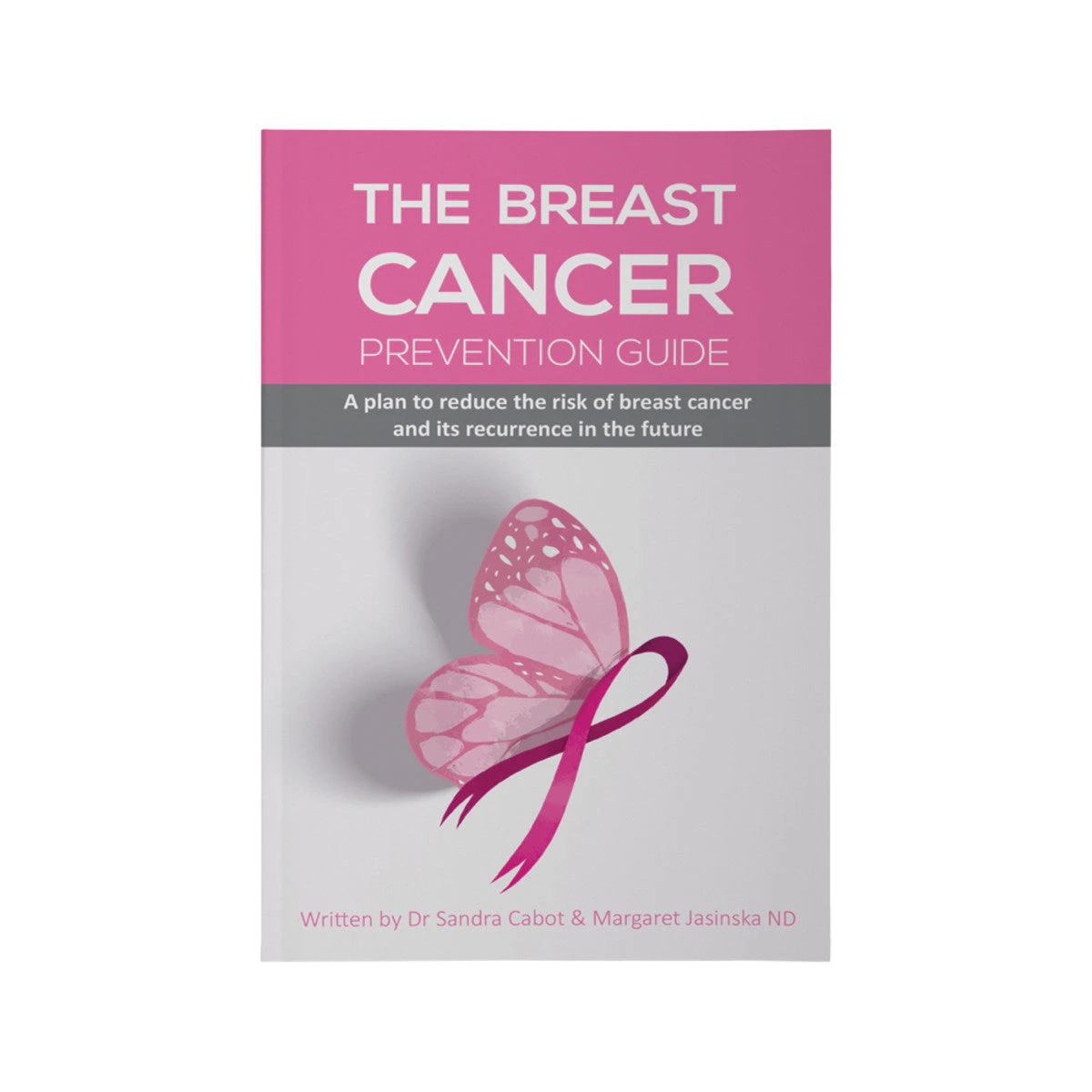 The Breast Cancer Prevention Guide by Cabot and Jasinska