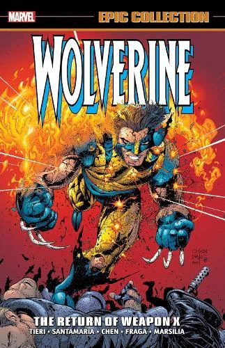 Wolverine Epic Collection The Return of Weapon X by Frank Tieri