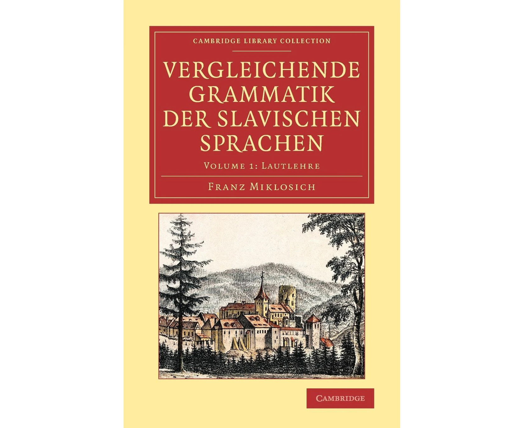 Vergleichende Grammatik der Slavischen Sprachen: Volume 1 (Cambridge Library Collection - Linguistics) [German]