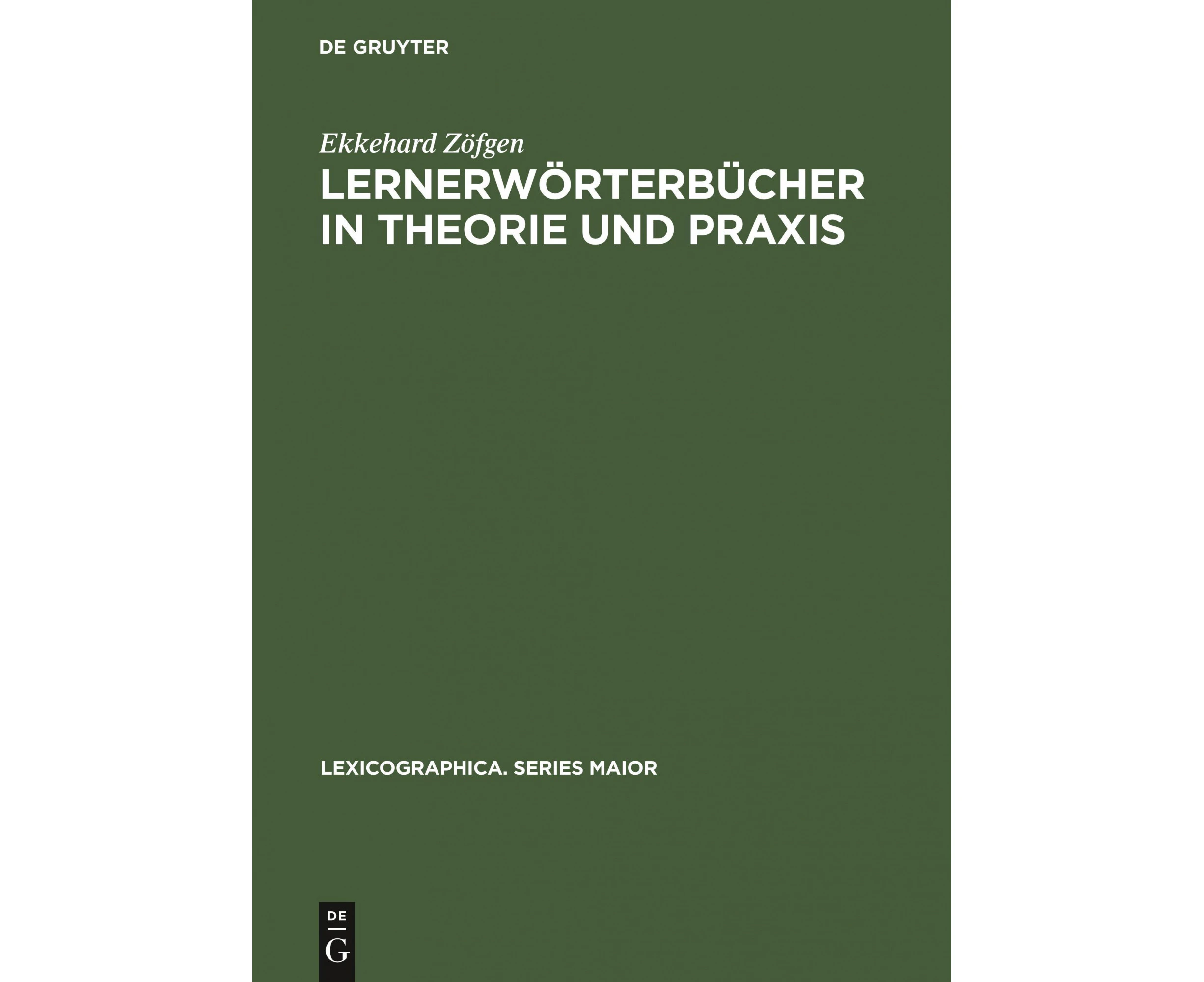 Lernerwrterbcher in Theorie Und Praxis: Ein Beitrag Zur Metalexikographie Mit Besonderer Bercksichtigung Des Franzsischen [German]