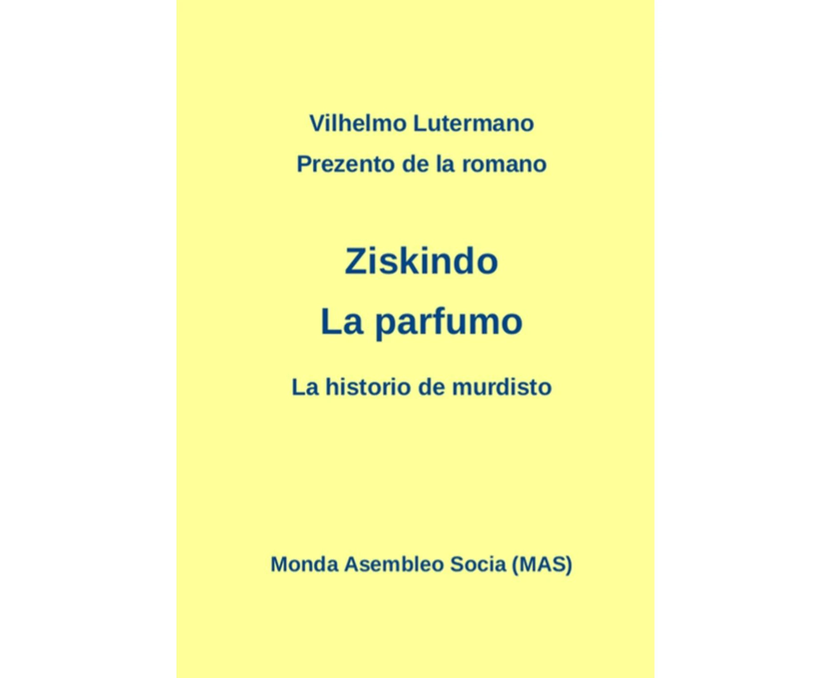 Prezento de La Romano Ziskindo "La Parfumo": La Historio de Murdisto (Laborprojekto) [Esperanto]