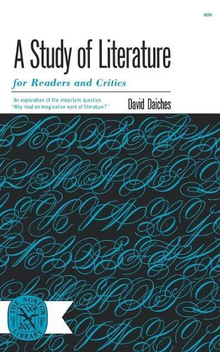 A Study of Literature for Readers and Critics by David Daiches