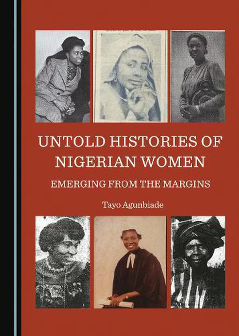 Untold Histories of Nigerian Women by Tayo Agunbiade