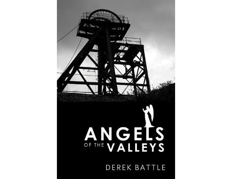 Angels of the Valleys by Derek Battle