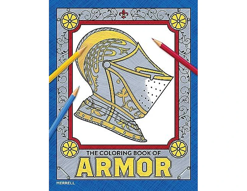 The Coloring Book of Armor by Pierre Terjanian