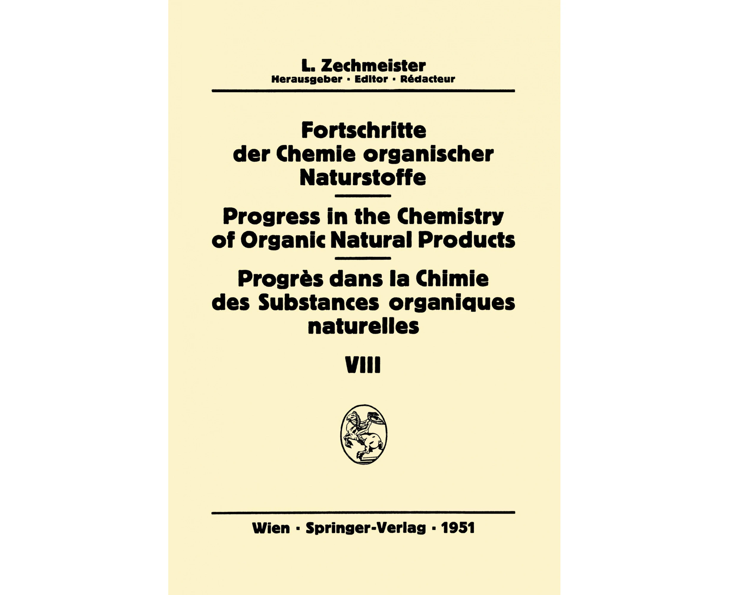 Fortschritte der Chemie Organischer Naturstoffe / Progress in the Chemistry of Organic Natural Products / Progres Dans la Chimie des Substances Organiques