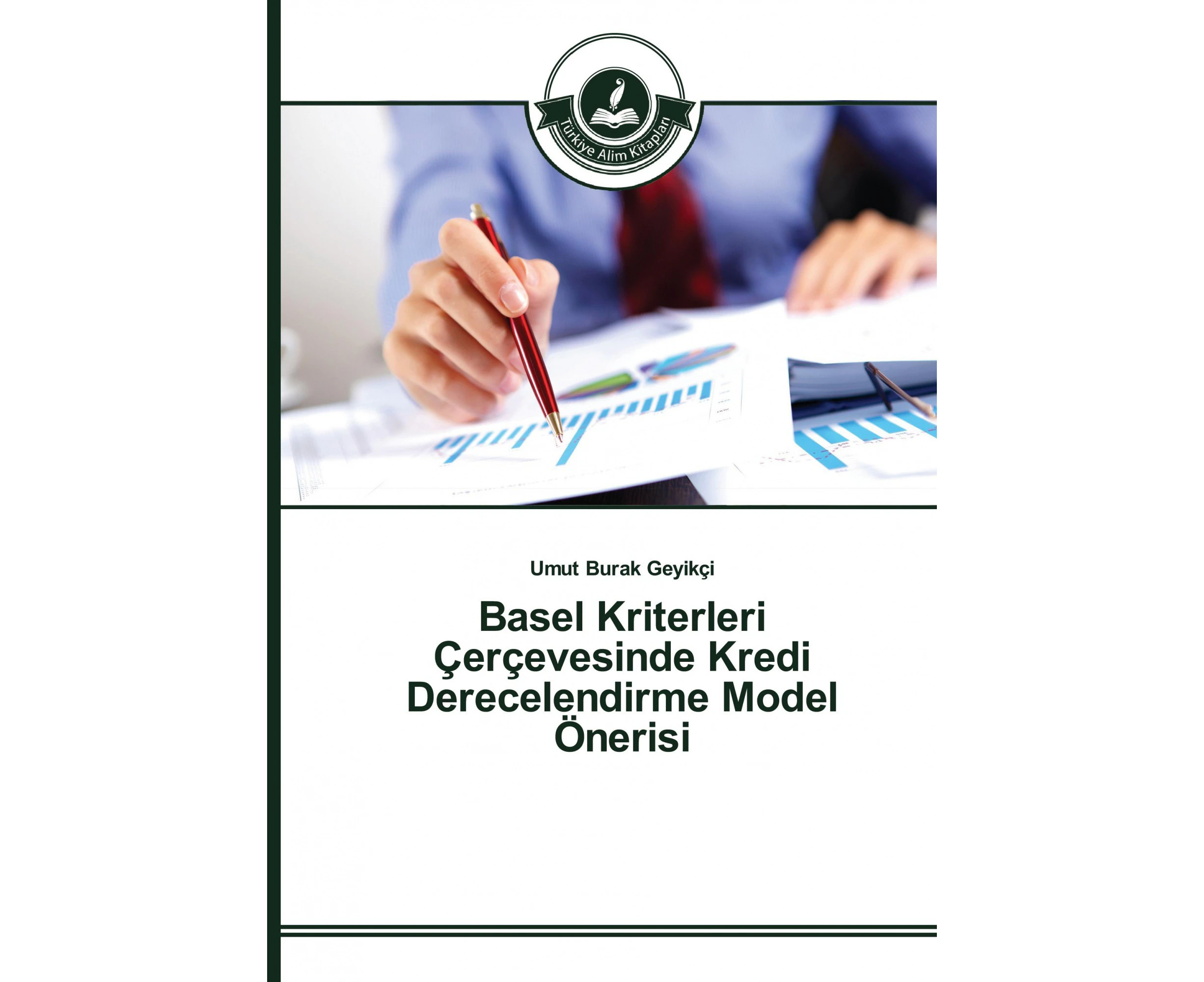 Basel Kriterleri Cercevesinde Kredi Derecelendirme Model Onerisi [Turkish]