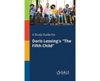 A Study Guide for Doris Lessing's "The Fifth Child"