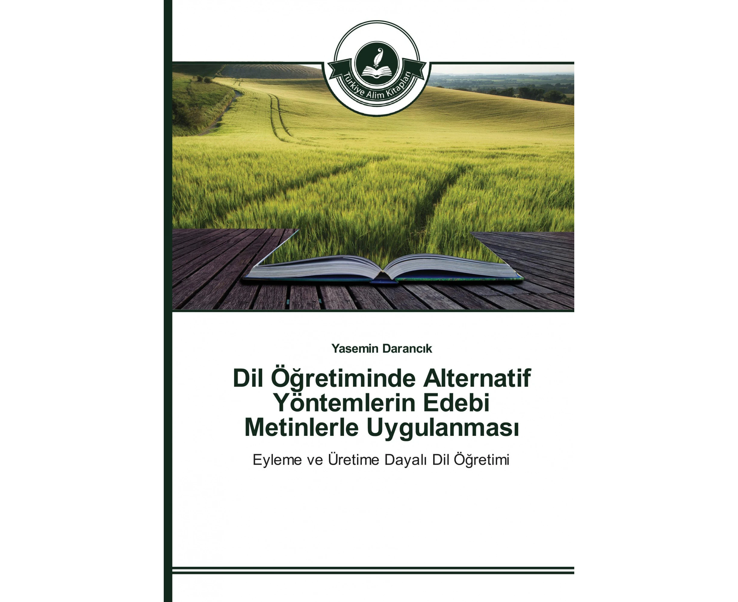 DIL O&#287;retiminde Alternatif Yontemlerin Edebi Metinlerle Uygulanmas&#305; [Turkish]