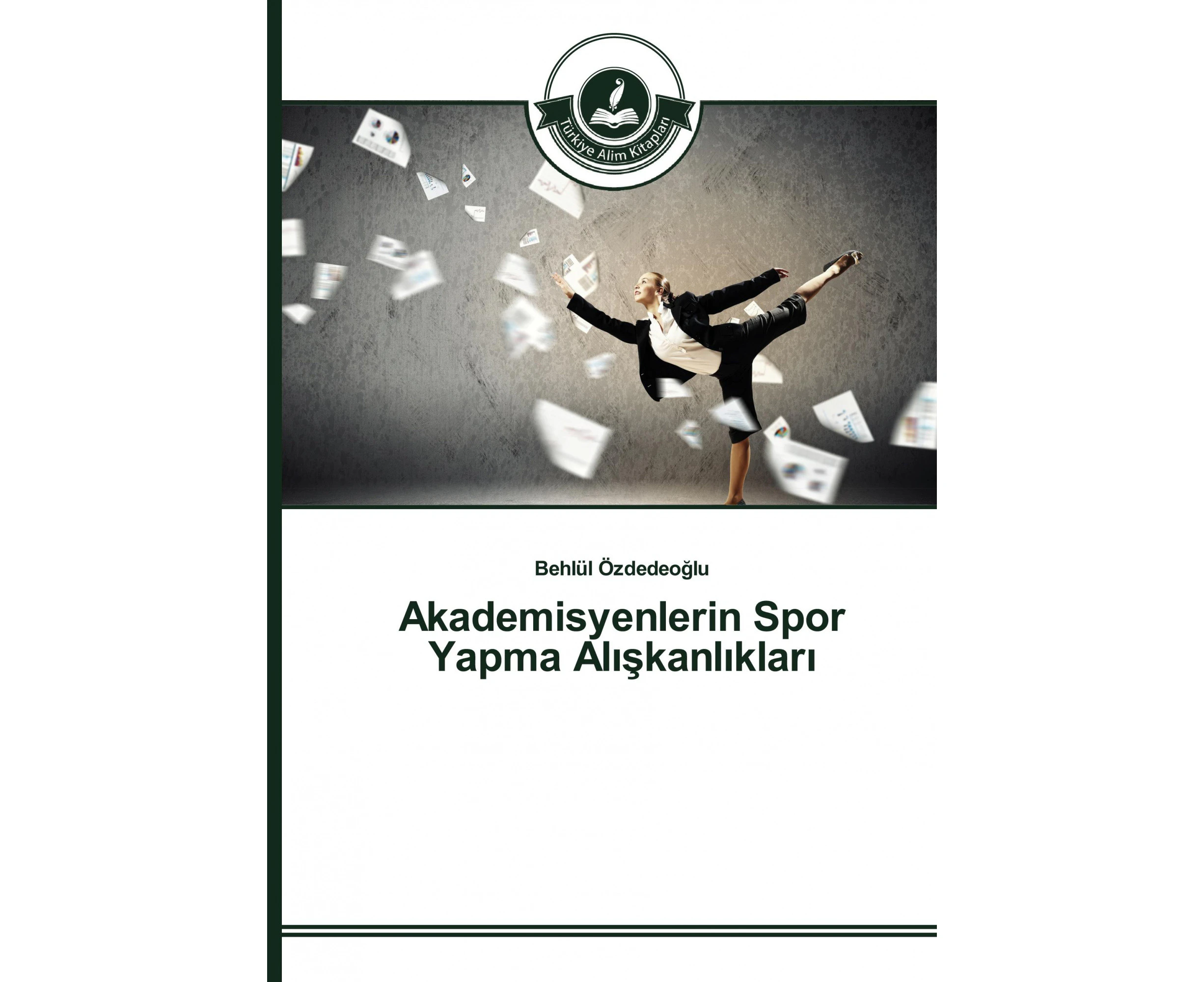 Akademisyenlerin Spor Yapma Al&#305;&#351;kanl&#305;klar&#305; [Turkish]