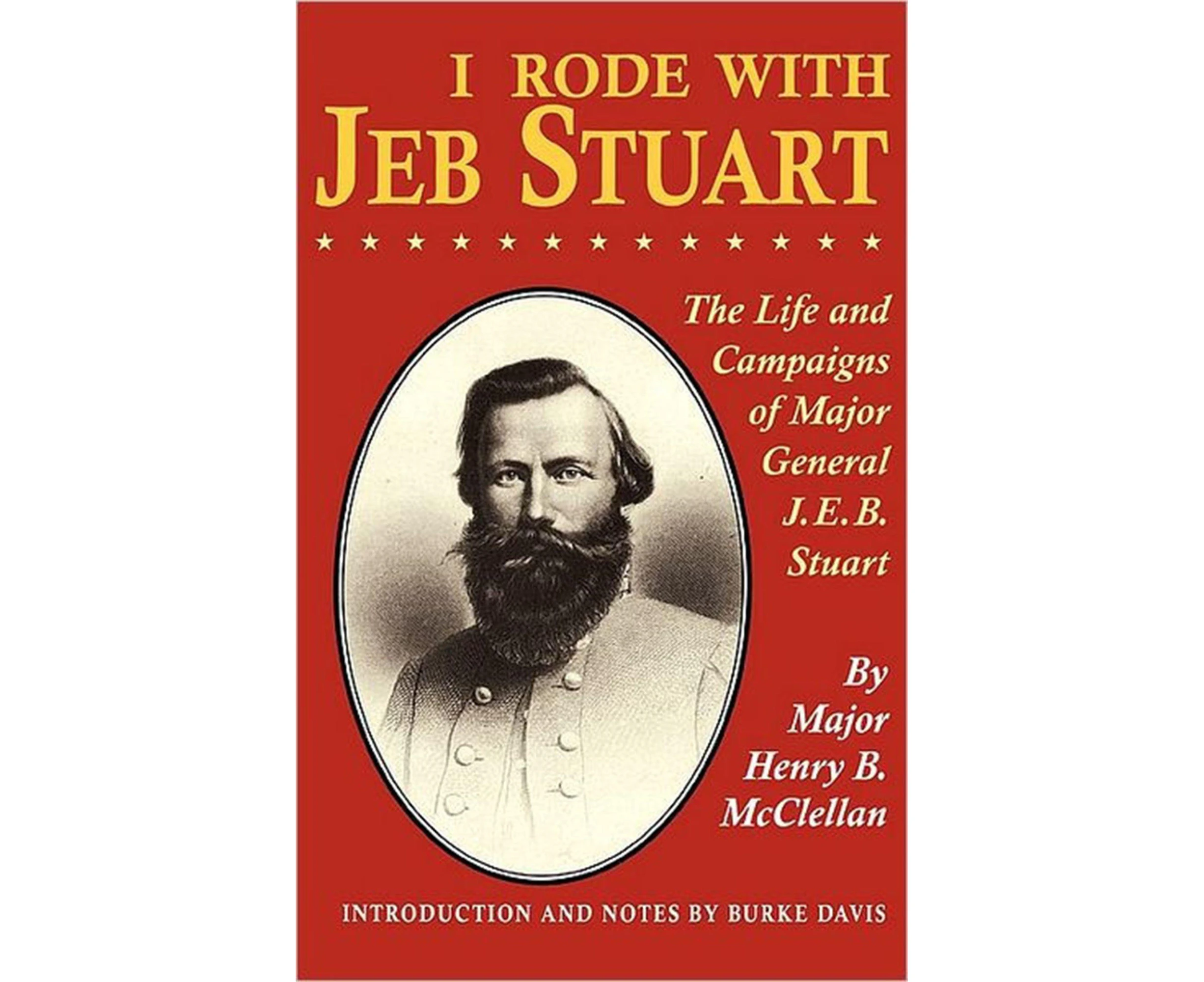 I Rode with Jeb Stuart: The Life and Campaigns of Major General J. E. B. Stuart