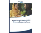 Somali Islamic Feminism and Women's Bargaining Power