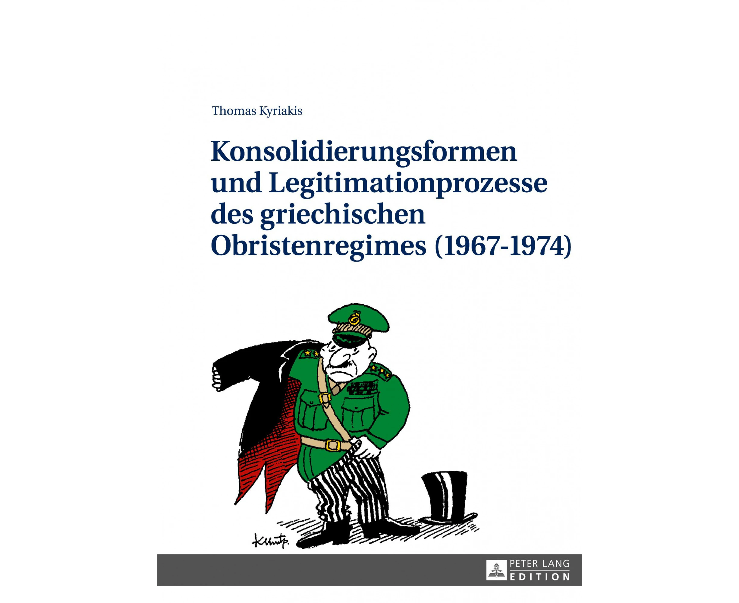 Konsolidierungsformen Und Legitimationsprozesse Des Griechischen Obristenregimes (1967-1974) [German]