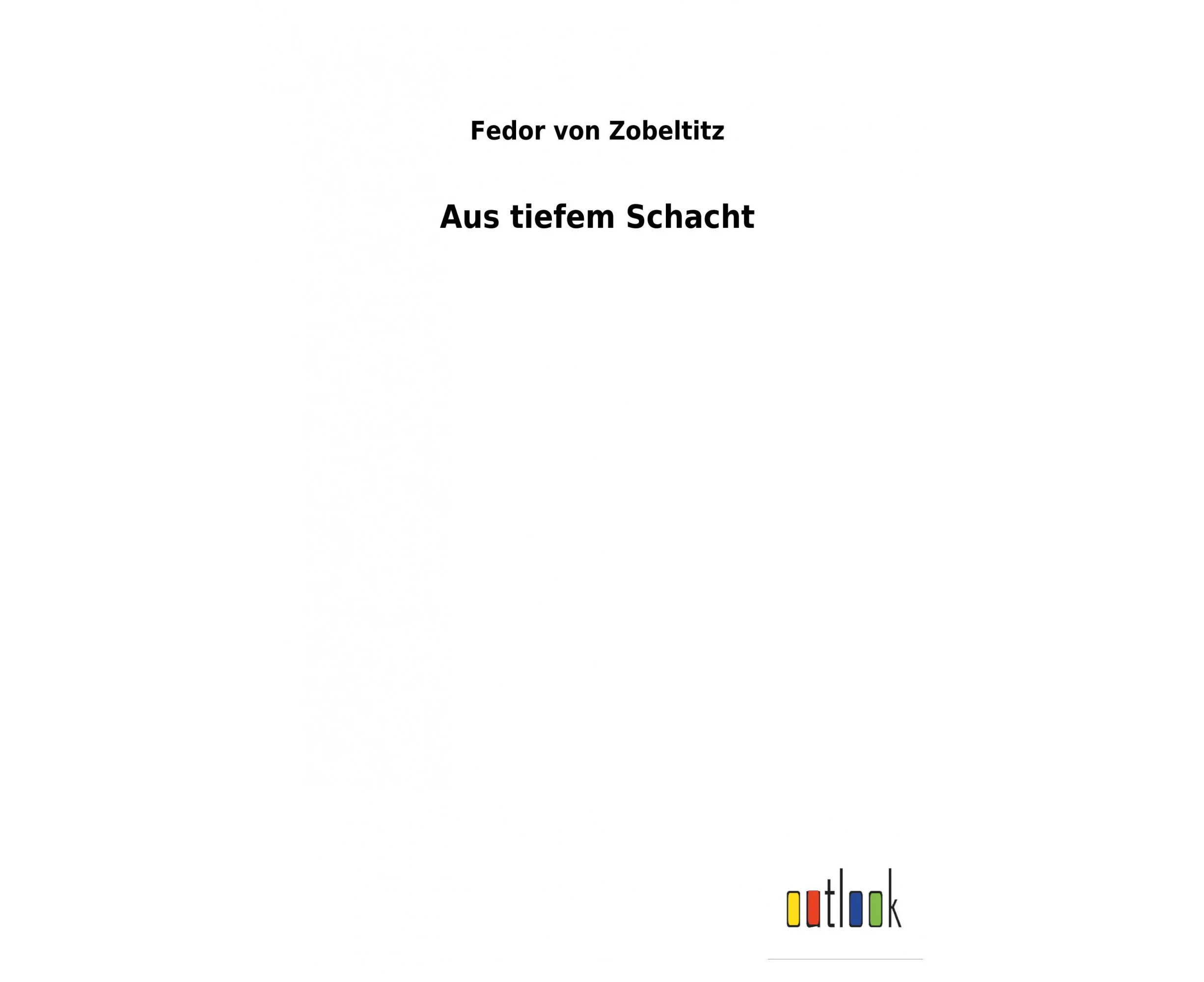 Aus Tiefem Schacht [German]