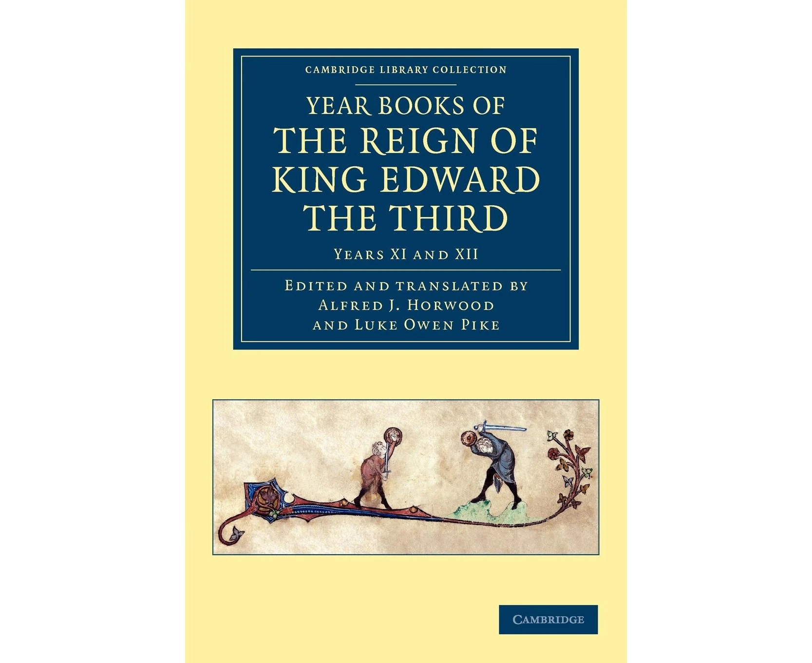 Year Books of the Reign of King Edward the Third: Volume 1, Years XI and XII (Cambridge Library Collection - Rolls)