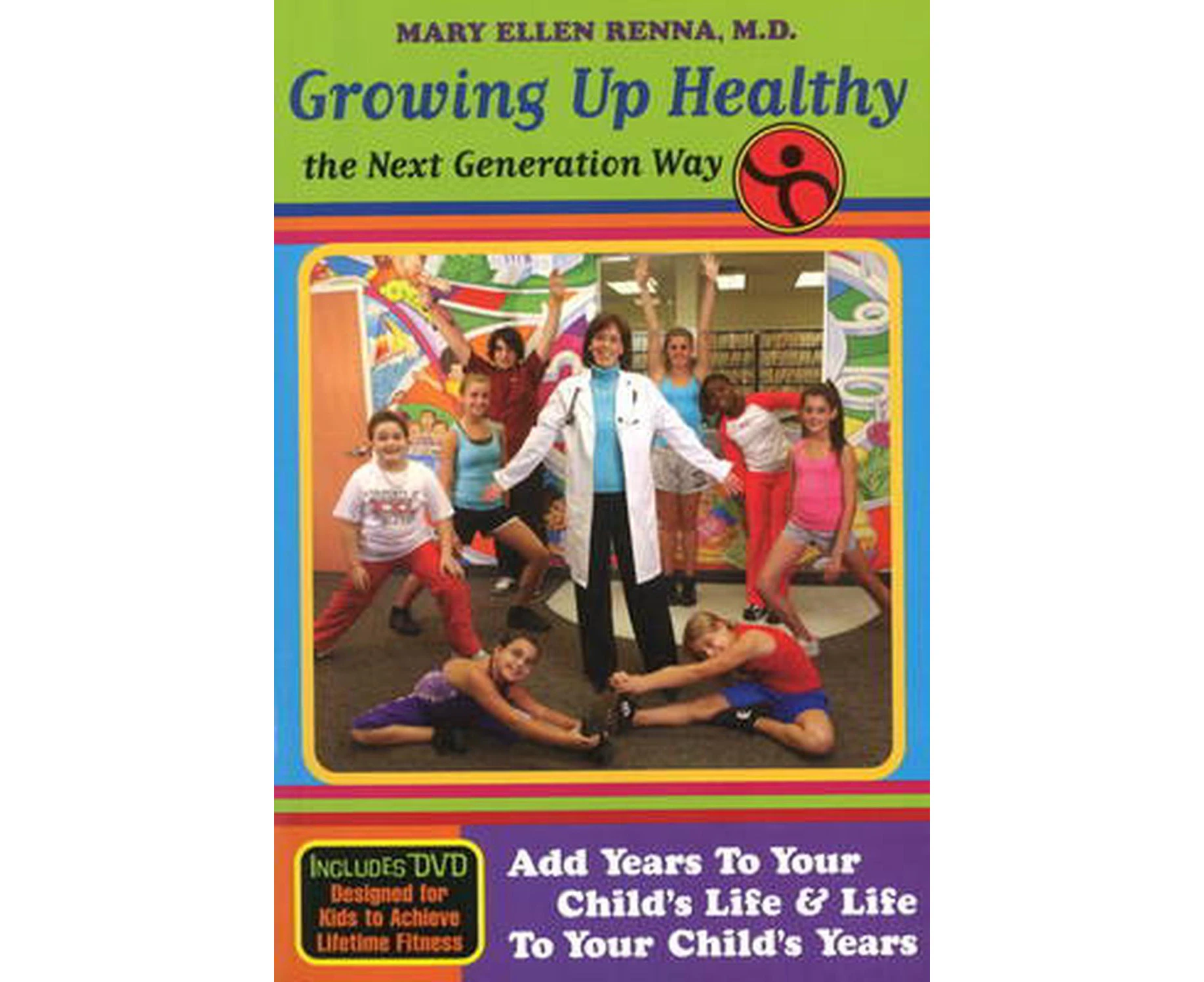 Growing Up Healthy the Next Generation Way [With DVD]