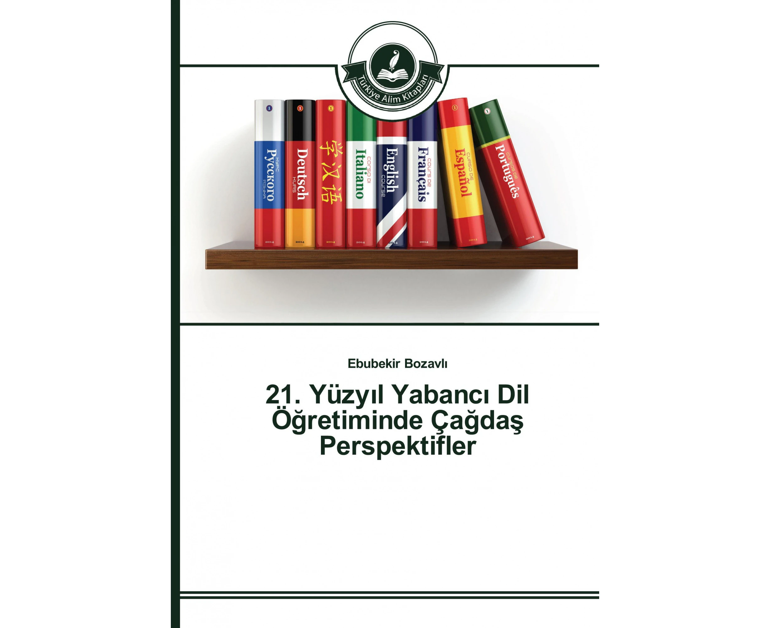 21. Yuzy L Yabanc DIL O Retiminde CA Da Perspektifler [Turkish]