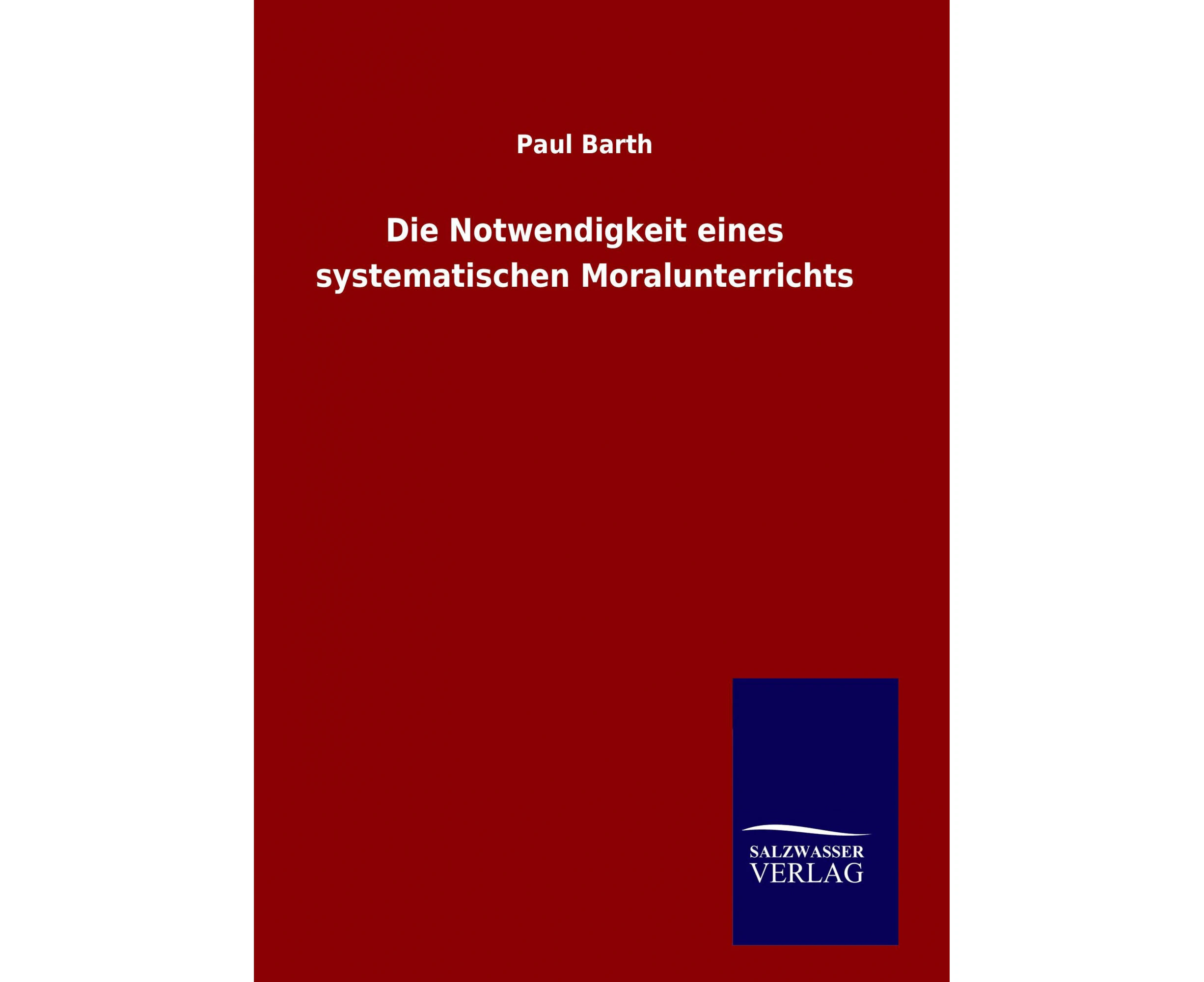 Die Notwendigkeit eines systematischen Moralunterrichts [German]